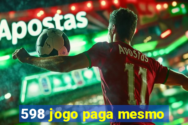 598 jogo paga mesmo